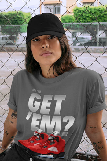 Jordan 5 Retro Raging Bull Sneaker Match Tees Did You Get Em SNRT Sneaker Tees Jordan 5 Retro Raging Bull SNRT Sneaker Release Tees Unisex Shirts