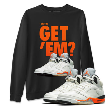 Jordan 5 Retro Shattered Backboard Sneaker Match Tees Did You Get Em SNRT Sneaker Tees Jordan 5 Retro Shattered Backboard SNRT Sneaker Release Tees Unisex Shirts