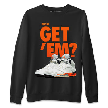 Jordan 5 Retro Shattered Backboard Sneaker Match Tees Did You Get Em SNRT Sneaker Tees Jordan 5 Retro Shattered Backboard SNRT Sneaker Release Tees Unisex Shirts