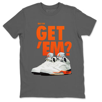 Jordan 5 Retro Shattered Backboard Sneaker Match Tees Did You Get Em SNRT Sneaker Tees Jordan 5 Retro Shattered Backboard SNRT Sneaker Release Tees Unisex Shirts