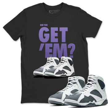 Jordan 7 Flint Sneaker Match Tees Did You Get Em SNRT Sneaker Tees Jordan 7 Flint SNRT Sneaker Release Tees Unisex Shirts