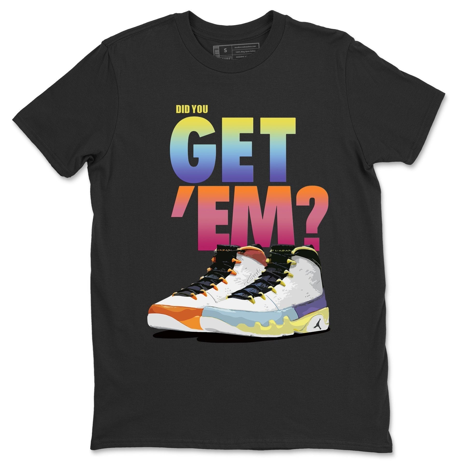 Jordan 9 Change The World Sneaker Match Tees Did You Get Em SNRT Sneaker Tees Jordan 9 Change The World SNRT Sneaker Release Tees Unisex Shirts