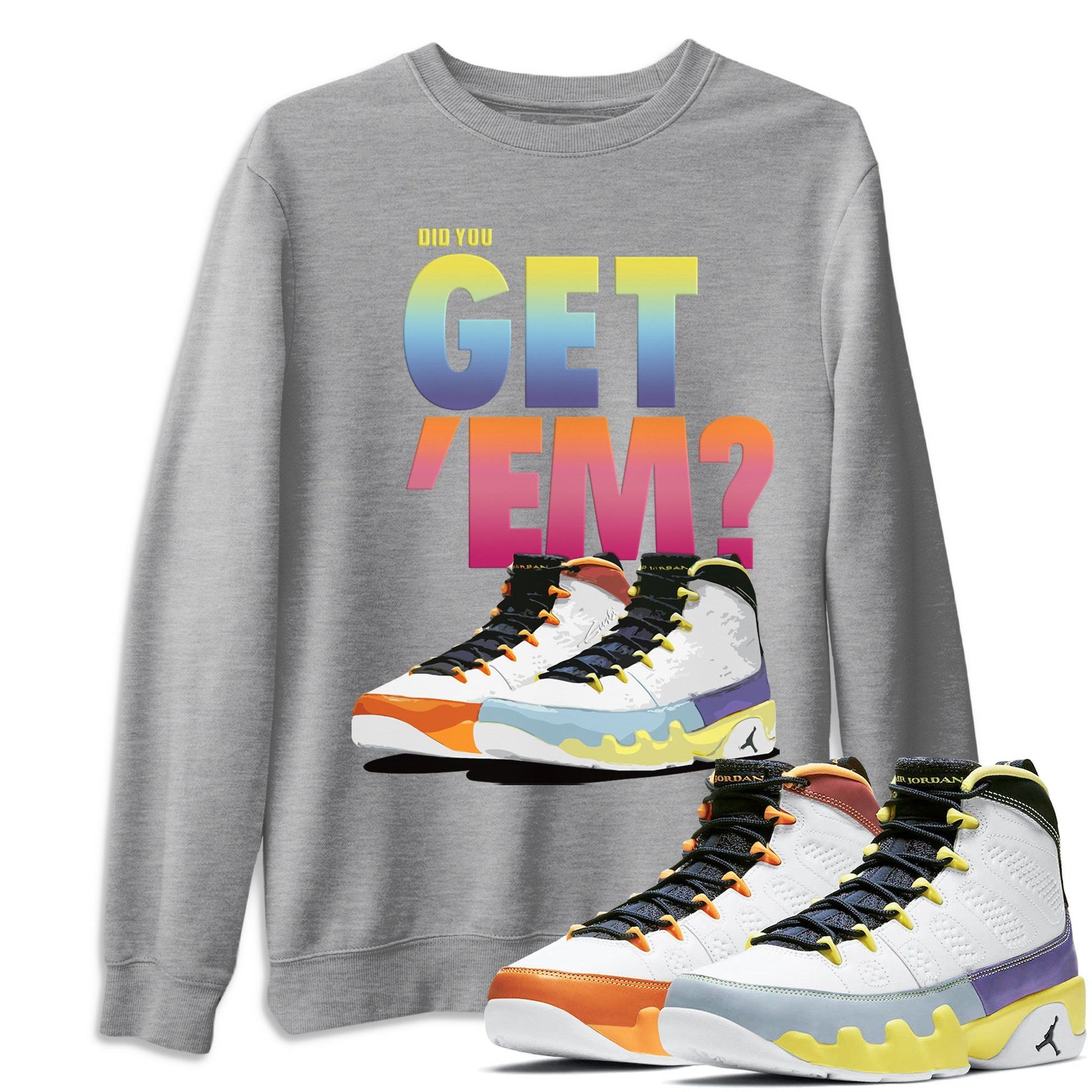 Jordan 9 Change The World Sneaker Match Tees Did You Get Em SNRT Sneaker Tees Jordan 9 Change The World SNRT Sneaker Release Tees Unisex Shirts