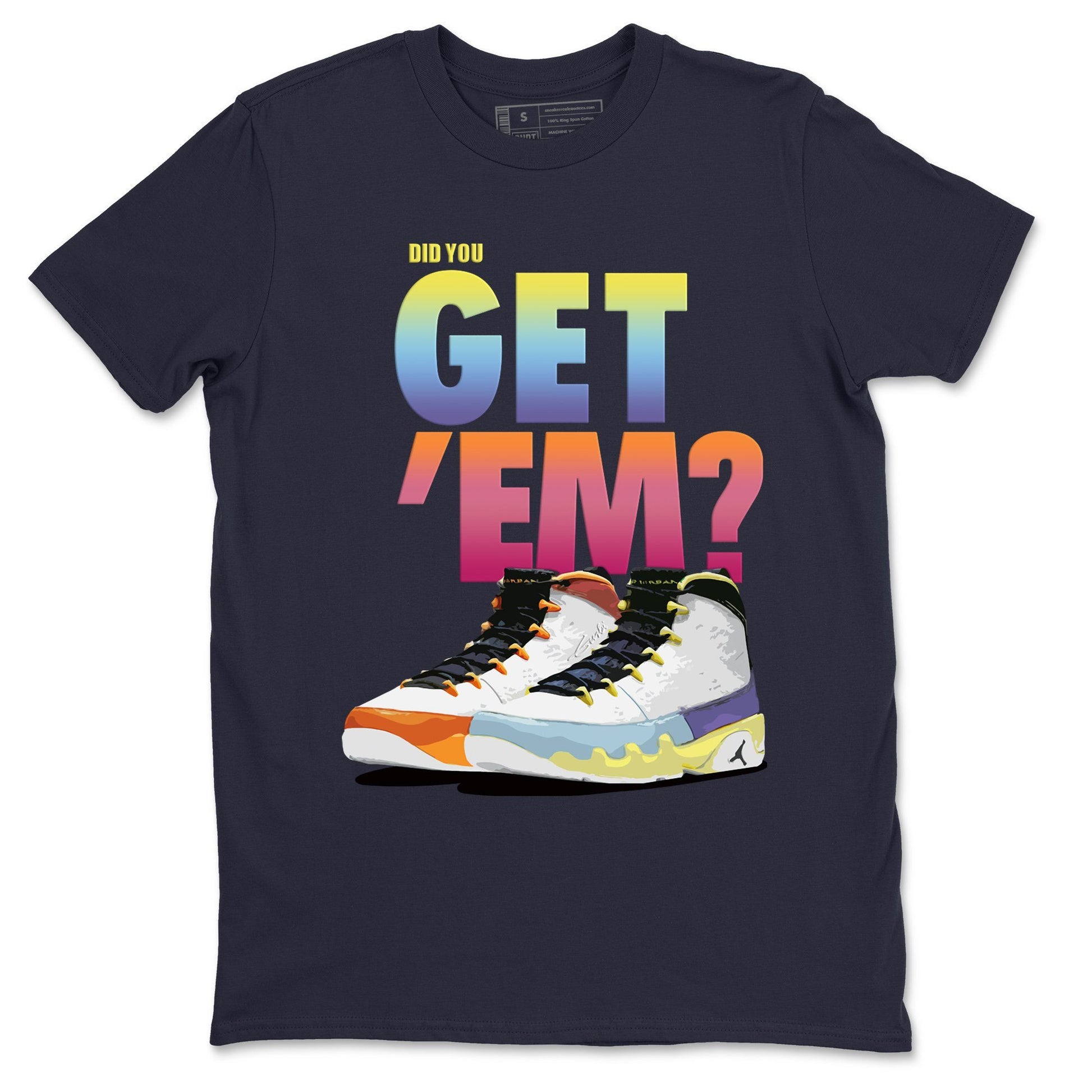 Jordan 9 Change The World Sneaker Match Tees Did You Get Em SNRT Sneaker Tees Jordan 9 Change The World SNRT Sneaker Release Tees Unisex Shirts