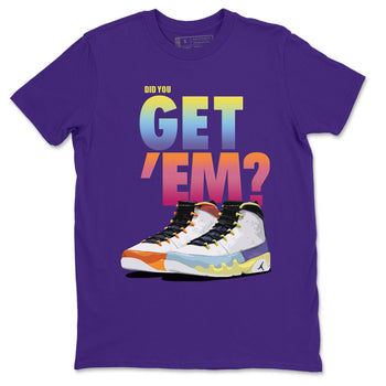 Jordan 9 Change The World Sneaker Match Tees Did You Get Em SNRT Sneaker Tees Jordan 9 Change The World SNRT Sneaker Release Tees Unisex Shirts