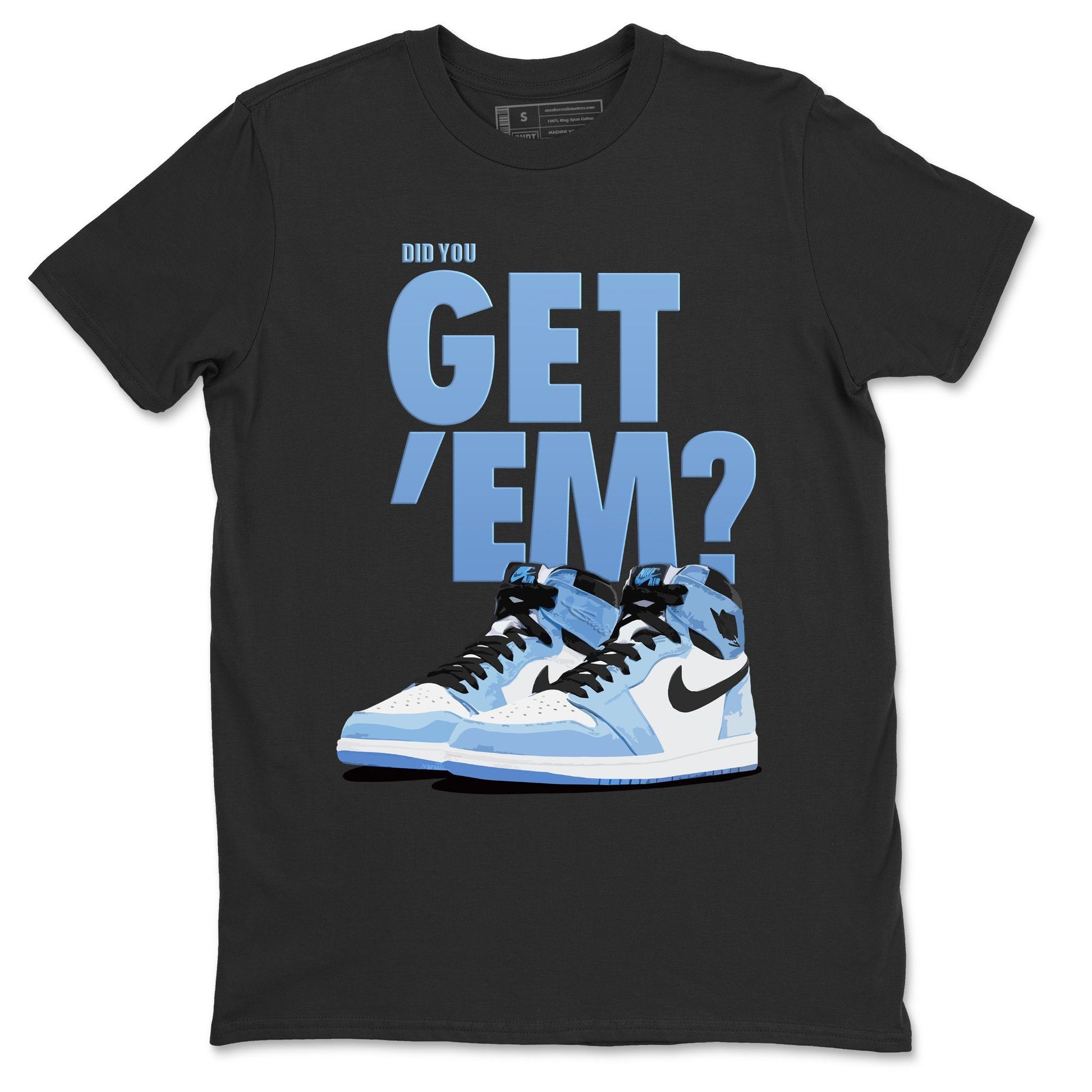 Jordan 1 University Blue Sneaker Match Tees Did You Get Em SNRT Sneaker Tees Jordan 1 University Blue SNRT Sneaker Release Tees Unisex Shirts