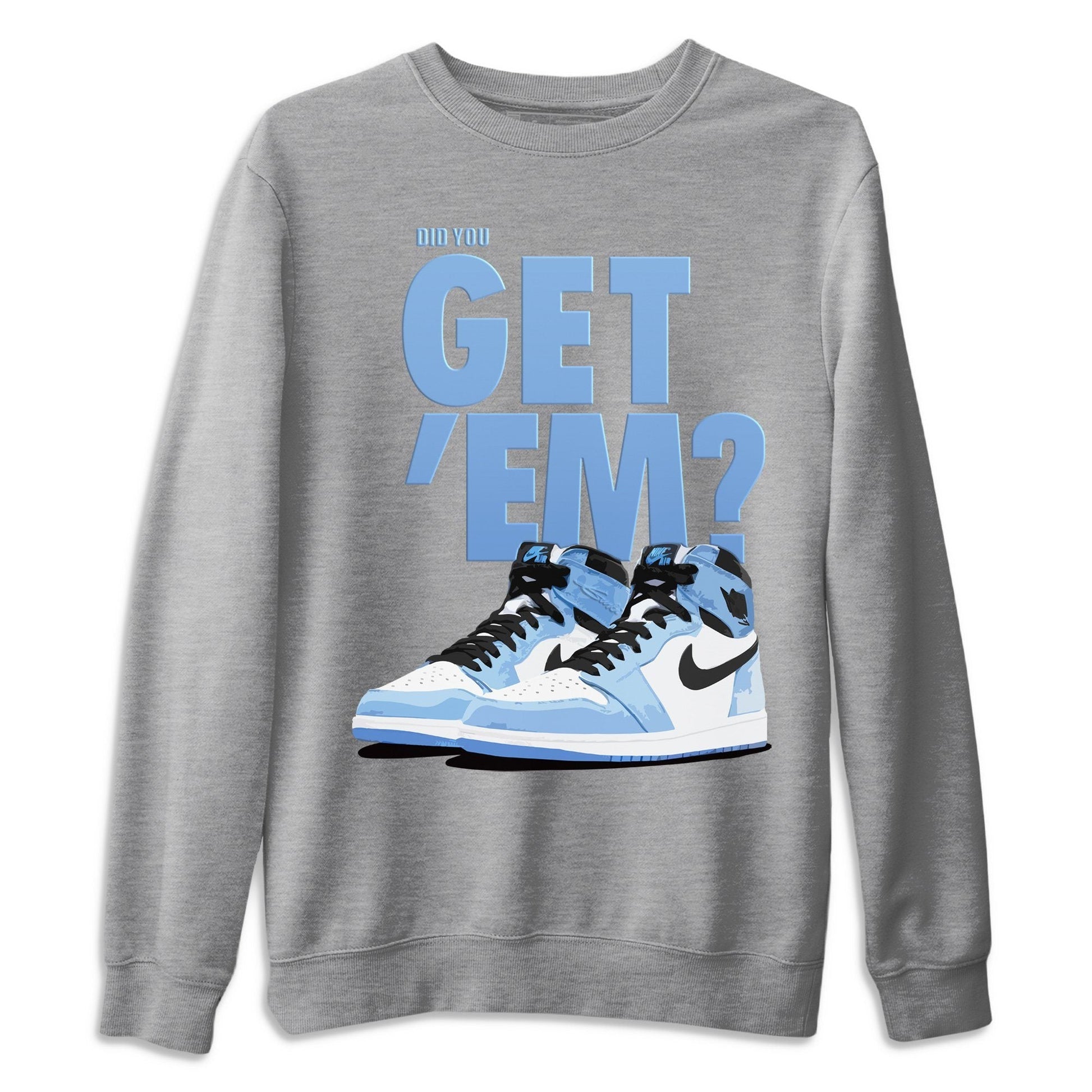 Jordan 1 University Blue Sneaker Match Tees Did You Get Em SNRT Sneaker Tees Jordan 1 University Blue SNRT Sneaker Release Tees Unisex Shirts