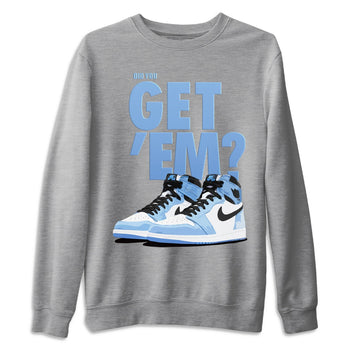 Jordan 1 University Blue Sneaker Match Tees Did You Get Em SNRT Sneaker Tees Jordan 1 University Blue SNRT Sneaker Release Tees Unisex Shirts
