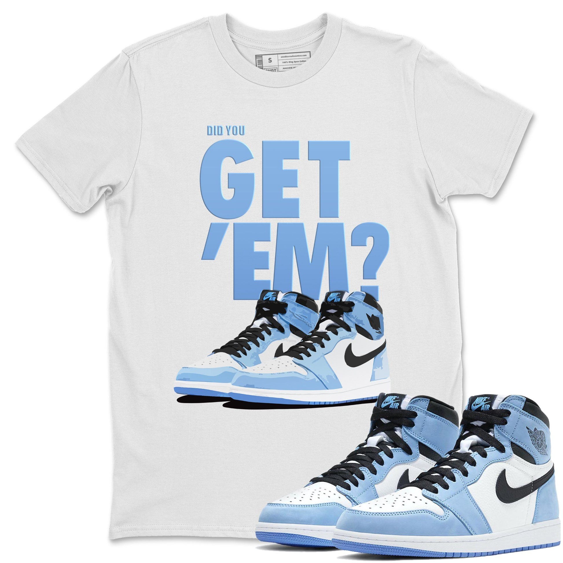 Jordan 1 University Blue Sneaker Match Tees Did You Get Em SNRT Sneaker Tees Jordan 1 University Blue SNRT Sneaker Release Tees Unisex Shirts