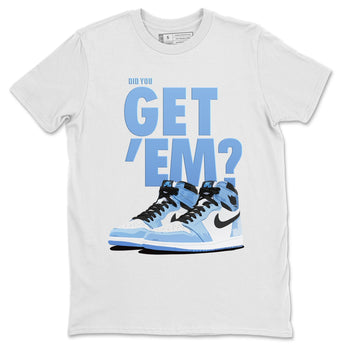 Jordan 1 University Blue Sneaker Match Tees Did You Get Em SNRT Sneaker Tees Jordan 1 University Blue SNRT Sneaker Release Tees Unisex Shirts