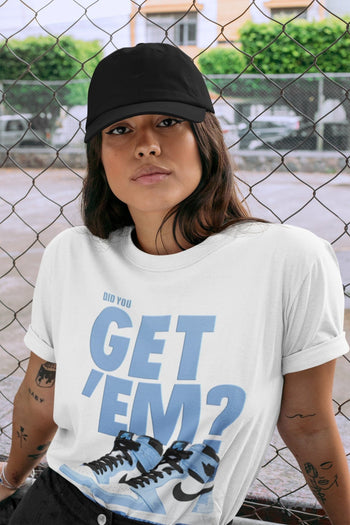 Jordan 1 University Blue Sneaker Match Tees Did You Get Em SNRT Sneaker Tees Jordan 1 University Blue SNRT Sneaker Release Tees Unisex Shirts
