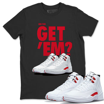 Jordan 12 Twist Sneaker Match Tees Did You Get Em SNRT Sneaker Tees Jordan 12 Twist SNRT Sneaker Release Tees Unisex Shirts
