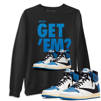 Jordan 1 Travis Scott Fragment Sneaker Match Tees Did You Get Em SNRT Sneaker Tees Jordan 1 Travis Scott Fragment SNRT Sneaker Release Tees Unisex Shirts
