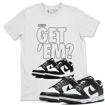 Dunk Panda Sneaker Match Tees Did You Get 'Em SNRT Sneaker Tees Dunk Panda SNRT Sneaker Release Tees Unisex Shirts
