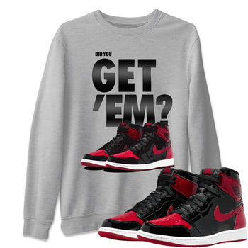 Jordan 1 Bred Patent Sneaker Match Tees Did You Get Em SNRT Sneaker Tees Jordan 1 Bred Patent SNRT Sneaker Release Tees Unisex Shirts