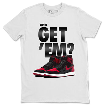 Jordan 1 Bred Patent Sneaker Match Tees Did You Get Em SNRT Sneaker Tees Jordan 1 Bred Patent SNRT Sneaker Release Tees Unisex Shirts