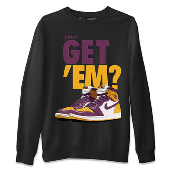 Jordan 1 Brotherhood Sneaker Match Tees Did You Get Em SNRT Sneaker Tees Jordan 1 Brotherhood SNRT Sneaker Release Tees Unisex Shirts