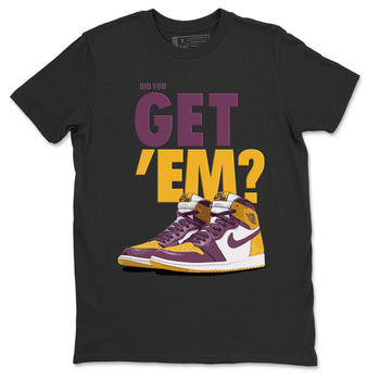 Jordan 1 Brotherhood Sneaker Match Tees Did You Get Em SNRT Sneaker Tees Jordan 1 Brotherhood SNRT Sneaker Release Tees Unisex Shirts