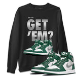 Jordan 1 Gorge Green Sneaker Match Tees Did You Get 'Em SNRT Sneaker Tees Jordan 1 Gorge Green SNRT Sneaker Release Tees Unisex Shirts