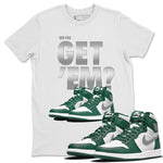 Jordan 1 Gorge Green Sneaker Match Tees Did You Get 'Em SNRT Sneaker Tees Jordan 1 Gorge Green SNRT Sneaker Release Tees Unisex Shirts