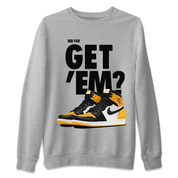 Jordan 1 Yellow Toe Sneaker Match Tees Did You Get 'Em SNRT Sneaker Tees Jordan 1 Yellow Toe SNRT Sneaker Release Tees Unisex Shirts