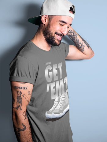 Jordan 11 Cool Grey Sneaker Match Tees Did You Get Em SNRT Sneaker Tees Jordan 11 Cool Grey SNRT Sneaker Release Tees Unisex Shirts