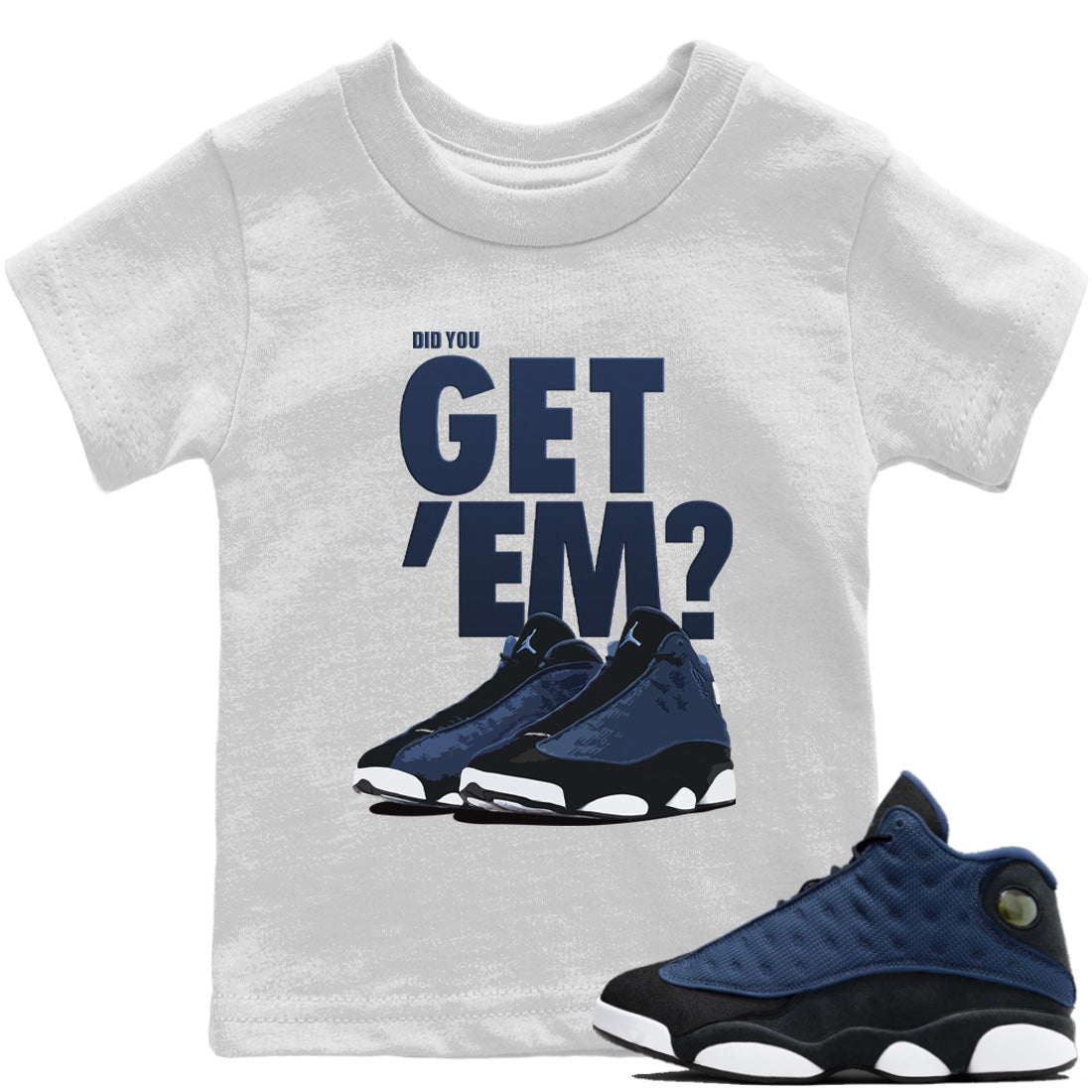 Jordan 13 Brave Blue Sneaker Match Tees Did You Get 'Em SNRT Sneaker Tees Jordan 13 Brave Blue SNRT Sneaker Release Tees Kids Shirts