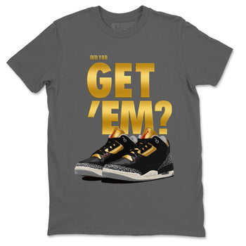 Jordan 3 Black Gold Sneaker Match Tees Did You Get 'Em SNRT Sneaker Tees Jordan 3 Black Gold SNRT Sneaker Release Tees Unisex Shirts