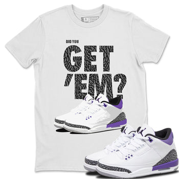 Jordan 3 Dark Iris Sneaker Match Tees Did You Get 'Em SNRT Sneaker Tees Jordan 3 Dark Iris SNRT Sneaker Release Tees Unisex Shirts