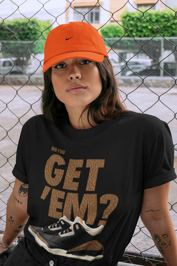 Jordan 3 Desert Elephant Sneaker Match Tees Did You Get 'Em SNRT Sneaker Tees Jordan 3 Desert Elephant SNRT Sneaker Release Tees Unisex Shirts