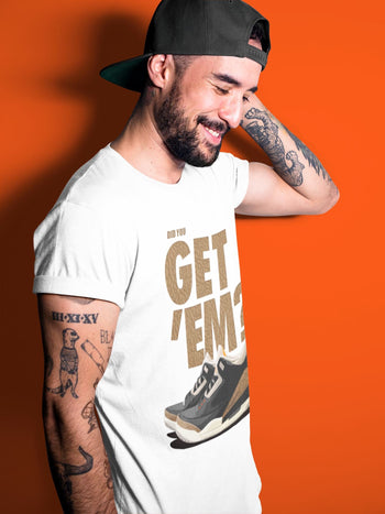 Jordan 3 Desert Elephant Sneaker Match Tees Did You Get 'Em SNRT Sneaker Tees Jordan 3 Desert Elephant SNRT Sneaker Release Tees Unisex Shirts