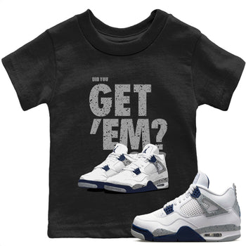 Jordan 4 Midnight Navy Sneaker Match Tees Did You Get 'Em SNRT Sneaker Tees Jordan 4 Midnight Navy SNRT Sneaker Release Tees Kids Shirts