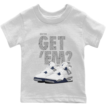 Jordan 4 Midnight Navy Sneaker Match Tees Did You Get 'Em SNRT Sneaker Tees Jordan 4 Midnight Navy SNRT Sneaker Release Tees Kids Shirts