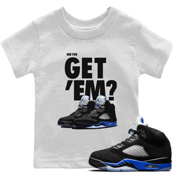 Jordan 5 Retro Racer Blue Sneaker Match Tees Did You Get Em SNRT Sneaker Tees Jordan 5 Retro Racer Blue SNRT Sneaker Release Tees Kids Shirts