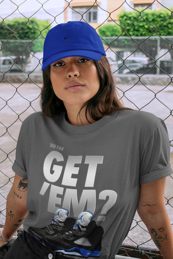 Jordan 5 Retro Racer Blue Sneaker Match Tees Did You Get Em SNRT Sneaker Tees Jordan 5 Retro Racer Blue SNRT Sneaker Release Tees Unisex Shirts