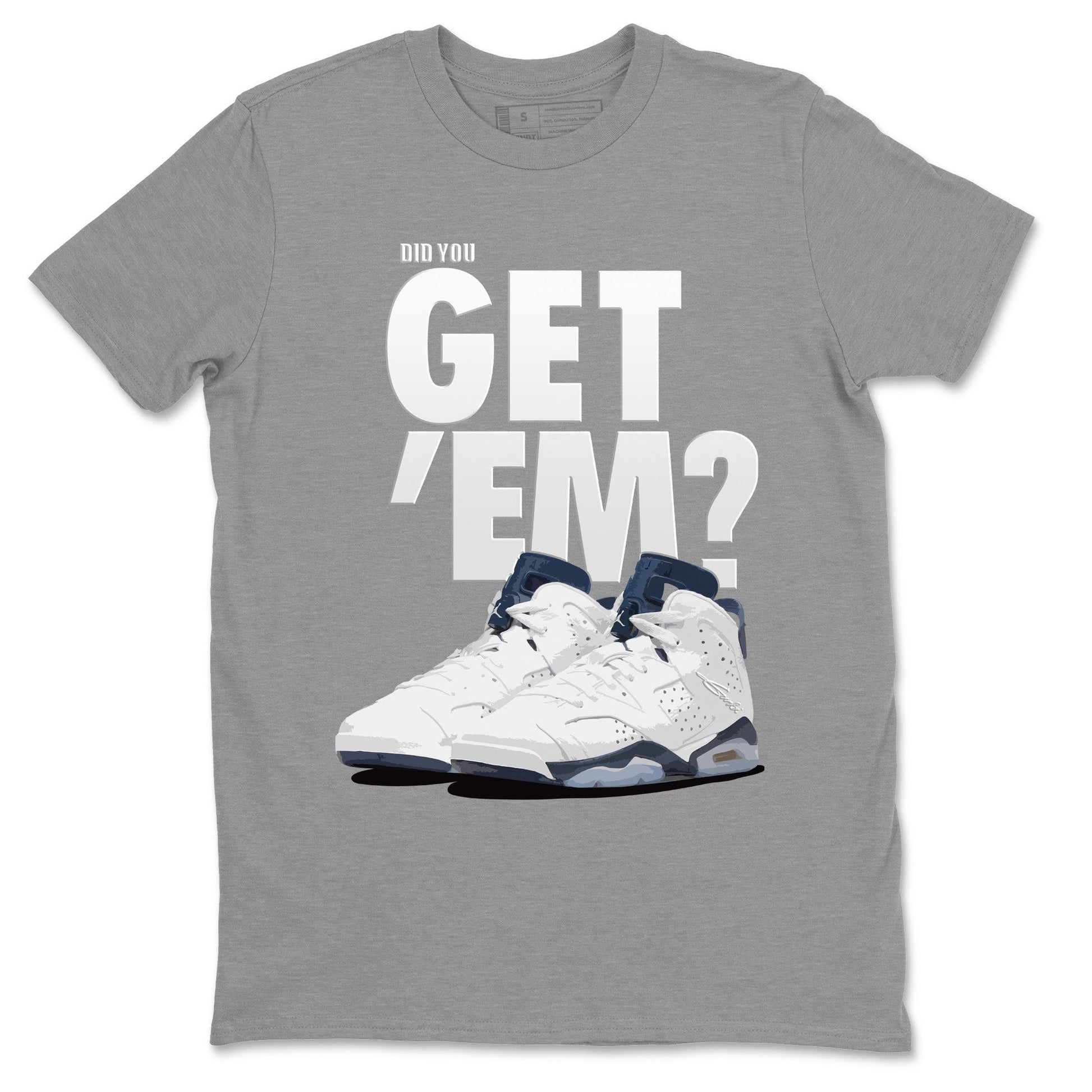 Jordan 6 Midnight Navy Sneaker Match Tees Did You Get 'Em SNRT Sneaker Tees Jordan 6 Midnight Navy SNRT Sneaker Release Tees Unisex Shirts