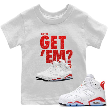 Jordan 6 Red Velvet Cookies Sneaker Match Tees Did You Get 'Em SNRT Sneaker Tees Jordan 6 Red Velvet Cookies SNRT Sneaker Release Tees Kids Shirts