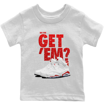 Jordan 6 Red Velvet Cookies Sneaker Match Tees Did You Get 'Em SNRT Sneaker Tees Jordan 6 Red Velvet Cookies SNRT Sneaker Release Tees Kids Shirts