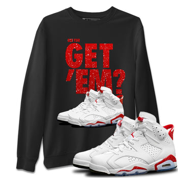 Jordan 6 Red Velvet Cookies Sneaker Match Tees Did You Get 'Em SNRT Sneaker Tees Jordan 6 Red Velvet Cookies SNRT Sneaker Release Tees Unisex Shirts