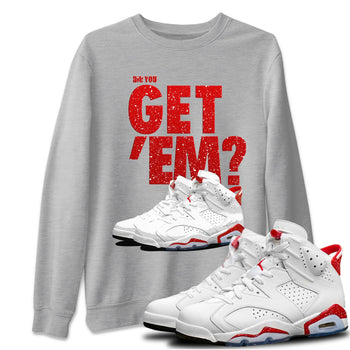 Jordan 6 Red Velvet Cookies Sneaker Match Tees Did You Get 'Em SNRT Sneaker Tees Jordan 6 Red Velvet Cookies SNRT Sneaker Release Tees Unisex Shirts