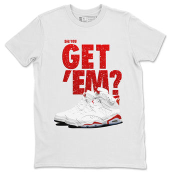Jordan 6 Red Velvet Cookies Sneaker Match Tees Did You Get 'Em SNRT Sneaker Tees Jordan 6 Red Velvet Cookies SNRT Sneaker Release Tees Unisex Shirts