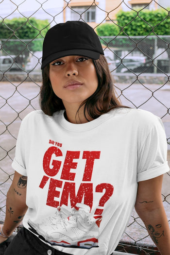 Jordan 6 Red Velvet Cookies Sneaker Match Tees Did You Get 'Em SNRT Sneaker Tees Jordan 6 Red Velvet Cookies SNRT Sneaker Release Tees Unisex Shirts