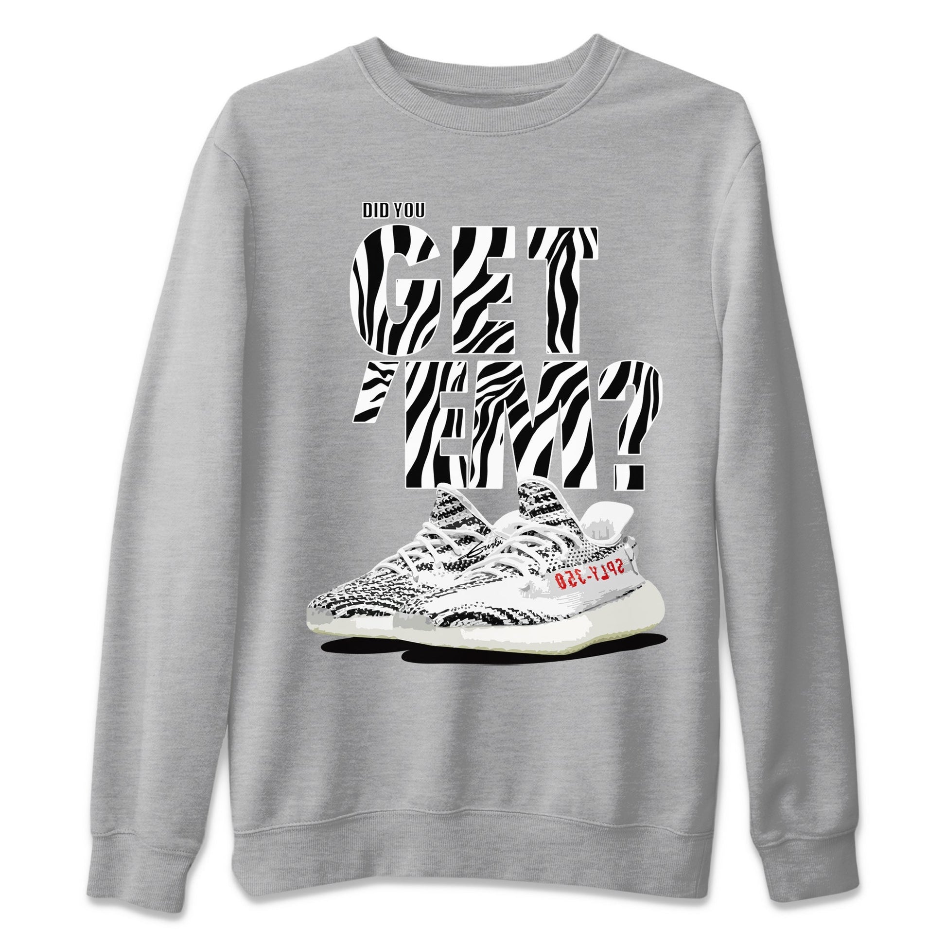 Adidas Yeezy Boost 350 Zebra Sneaker Match Tees Did You Get Em SNRT Sneaker Tees Adidas Yeezy Boost 350 Zebra SNRT Sneaker Release Tees Unisex Shirts