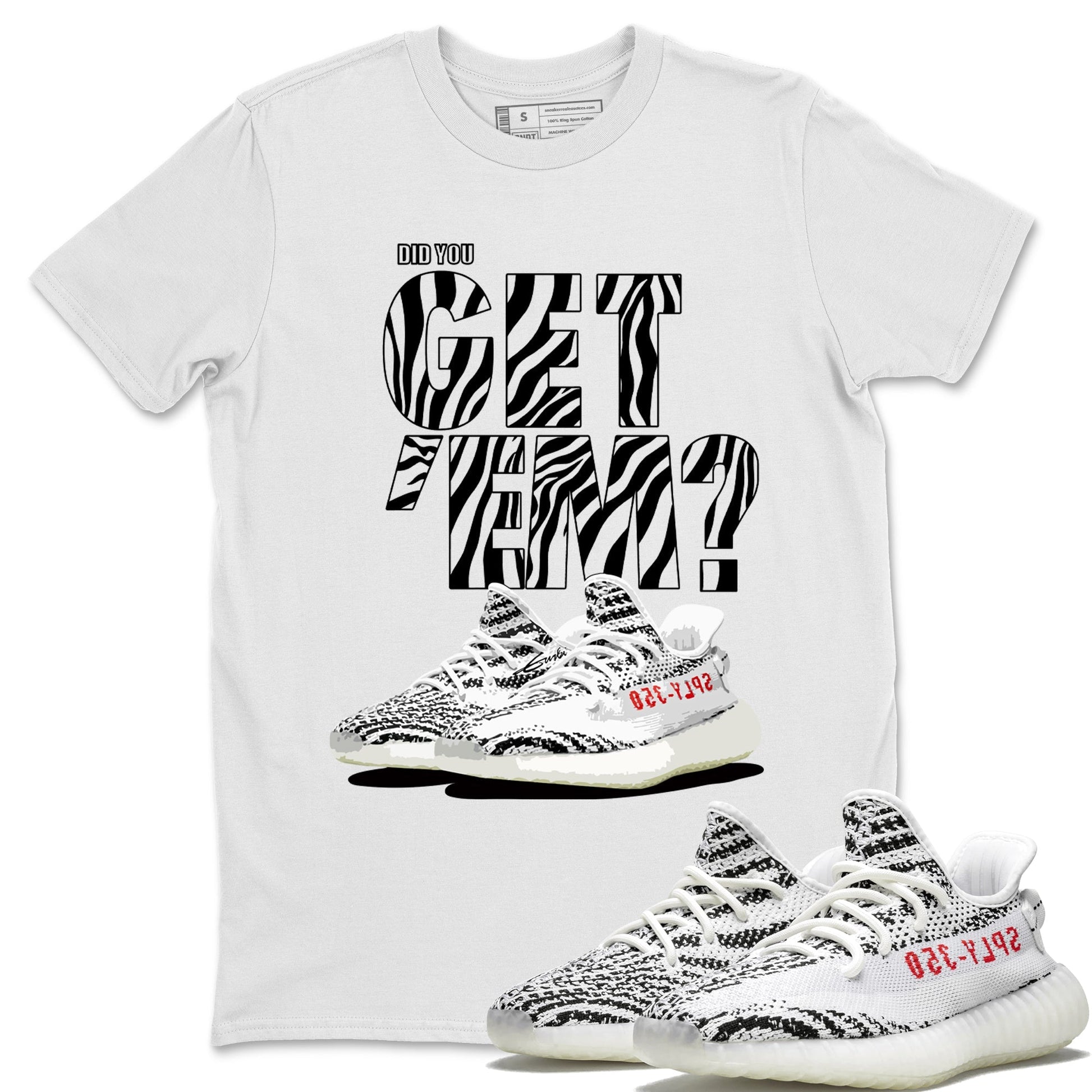 Adidas Yeezy Boost 350 Zebra Sneaker Match Tees Did You Get Em SNRT Sneaker Tees Adidas Yeezy Boost 350 Zebra SNRT Sneaker Release Tees Unisex Shirts