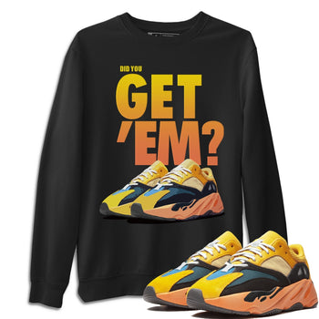 Adidas Yeezy Boost 700 Sun Sneaker Match Tees Did You Get Em SNRT Sneaker Tees Adidas Yeezy Boost 700 Sun SNRT Sneaker Release Tees Unisex Shirts
