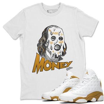 Air Jordan 13 Wheat Sneaker Match Tees Dirty Money Sneaker Tees AJ13 Wheat Sneaker Release Tees Unisex Shirts White 1
