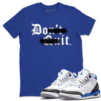 Jordan 3 Racer Blue Sneaker Match Tees Don't Quit Do It Sneaker Tees Jordan 3 Racer Blue Sneaker Release Tees Unisex Shirts