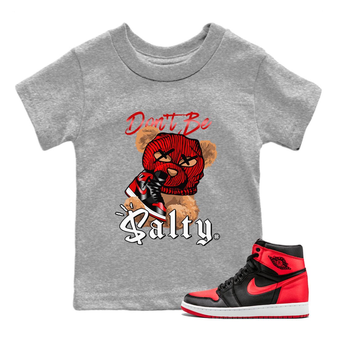 Air Jordan 1 Satin Bred Match To Jordans Don't Be Salty Bear Sneaker Tees Jordan 1 High OG Satin Bred SNRT Sneaker Release Tees Kids Shirts Heather Grey 1