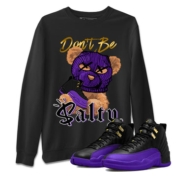 12s Field Purple Match To Jordans Don't Be Salty Bear Sneaker Tees Air Jordan 12 Field Purple SNRT Sneaker Release Tees Unisex Shirts Black 1