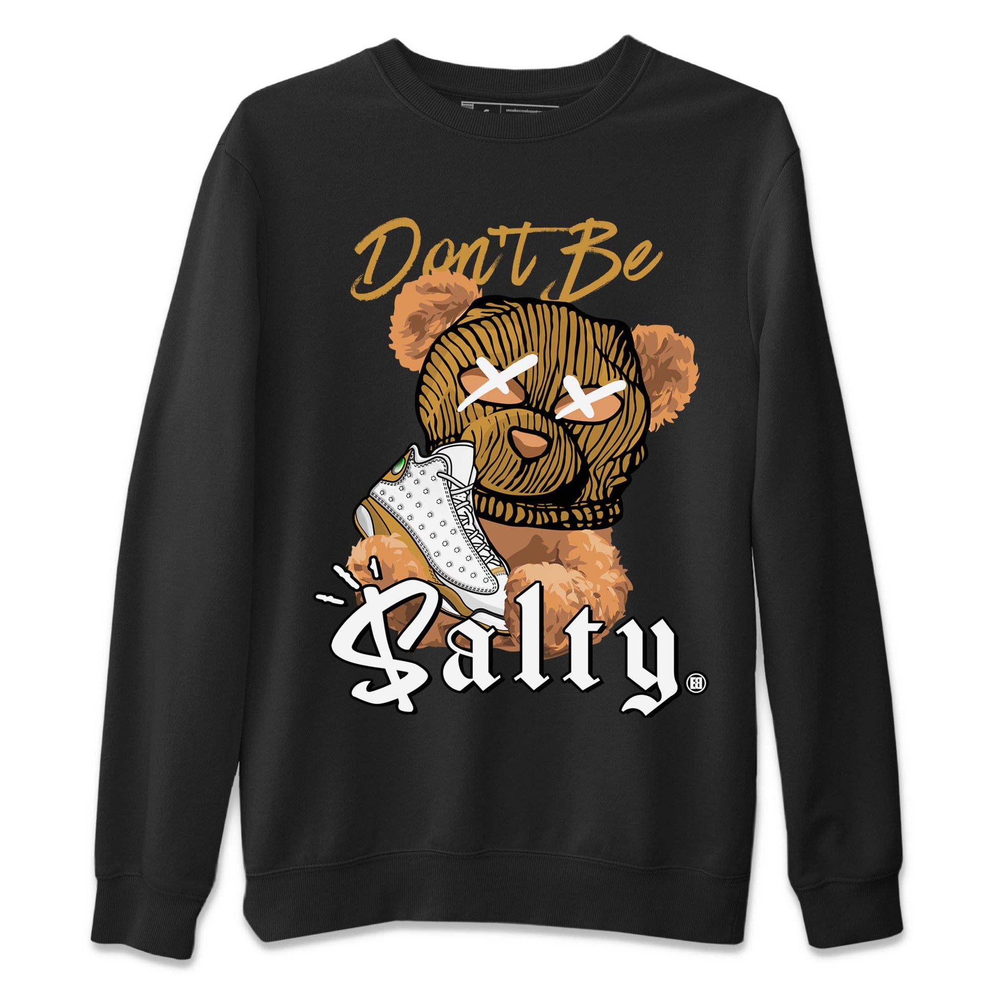 13s Wheat Match To Jordans Don't Be Salty Bear Sneaker Tees Air Jordan 13 Wheat SNRT Sneaker Release Tees Unisex Shirts Black 2